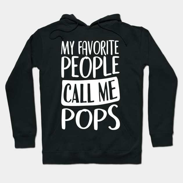 My Favorite People Call Me Pops Hoodie by Tesszero